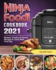 Image for Ninja Foodi Cookbook 2021 : Newest, Creative &amp; Savory Recipes to Jump-Start Your Day