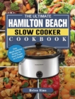 Image for The Ultimate Hamilton Beach Slow Cooker Cookbook : Easy Mouth-watering Recipes for Smart People on A Budget