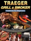 Image for Traeger Grill &amp; Smoker Cookbook For Beginners