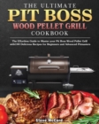 Image for The Ultimate Pit Boss Wood Pellet Grill Cookbook