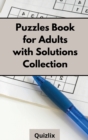 Image for Puzzles Book for Adults with Solutions Collection : Easy Enigma Sudoku for Beginners, Intermediate and Advanced.