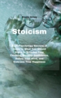 Image for Stoicism : Dark Psychology Secrets: A Guide to What You Should Know to Broaden Your Thinking, Develop Confidence, Refine Your Mind, and Embrace True Happiness