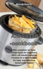 Image for Air Fryer Cookbook : The complete air fryer recipe book for beginners 2021: olt mouth-watering recipes on a tight budget for easy and delicious homemade meals!