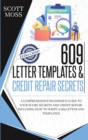 Image for 609 letter templates &amp; credit repair secrets : A Comprehensive Beginner&#39;s Guide To Your Score Secrets And Credit Repair. Including How To Write A 609 Letter And Templates