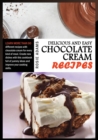 Image for Delicious And Easy Chocolate Cream Recipes