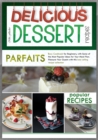 Image for Delicious Dessert Recipes Parfaits : Easy Cookbook for Beginners, with Some of the Most Popular Ideas for Your Meal Plan. Pleasure Your Guests with This Best Selling Recipes Collection