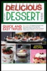 Image for Delicious Dessert Recipes Quick and Easy Trifles : Easy Cookbook for Beginners, with Some of the Most Popular Ideas for Your Meal Plan. Pleasure Your Guests and Learn How to Prepare Yummy Desserts wit