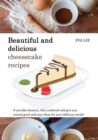 Image for Beautuful and Delicious Cheesecakes Recipes : If you like desserts, this cookbook will give you several good and easy ideas for your delicious meals!