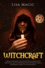 Image for Witchcraft : A Book of Shadow to Practicing Wiccan Magic with Traditional and Contemporary Paths (Elemental Magic, Moon Magic, Wheel of the Year Magic)