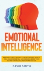 Image for Emotional Intelligence : Improve Your Social Skills &amp; Relationships, Achieve Self Awareness &amp; Self Management, Boost Your EQ and Control Your Emotions (EQ-i 2.0)