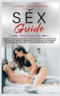 Image for Sex Guide : This Book Includes: Tantric Techniques, Secret Positions, Dirty talk and Sex Life for Couples. Ways to Transform Your Sexual Relationship with Advanced Tips, Sexy Conversations and Hot Gam