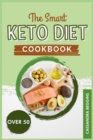 Image for The Smart Keto Diet Cookbook for Woman Over 50 : Balance Your Hormones, Reset Your Metabolism and Lose Weight Safely and Fast with Healthy, No-Fuss and Tasty Recipes.