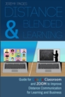Image for Distance &amp; Blended Learning : Guide for Google Classroom and Zoom to Improve Distance Communication for Learning and Business
