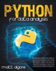 Image for Python For Data Analysis : The Ultimate and Definitive Manual to Learn Data Science and Coding With Python. Master The basics of Machine Learning, to Clean Code and Improve Artificial Intelligence