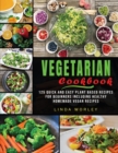 Image for Vegetarian Cookbook : 125 Quick and Easy Plant Based Recipes for Beginners Including Healthy Homemade Vegan Recipes