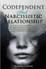 Image for Codependent and Narcissistic Relationship : Learn How to Cure Codependency and Narcissism with Practical Steps. Heal from a Toxic Relationship, Recover from Emotional Abuse and Restore Your Self-Estee