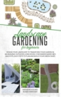 Image for Landscape Gardening for Beginners : Design Your Landscape to Transform your Garden in an Amazing Outdoor Living Room. Container Raised Beds and Pots, Easy Steps to Plan and Plant your Green Oases