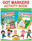 Image for Dot Markers Activity Book -The Essential bundle (2 BOOKS IN 1)
