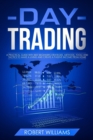 Image for Day Trading : A Practical Guide with Best Beginners Strategies, Methods, Tools and Tactics to Make a Living, and Create a Passive Income from Home