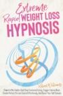 Image for Extreme Rapid Weight Loss Hypnosis : Powerful Mini Habits that Stop Emotional Eating, Trigger Calorie Blast, Create Perfect Portion Control Effortlessly, And Boost Your Self Esteem