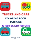 Image for Trucks and Cars Coloring Book for Kids : Exciting ad Imaginative Coloring Book For Toddlers, Preschoolers, Ages 2-5. Activity book with lots of fun