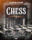 Image for Chess for Beginners illustrated : The Complete Guide on How to Learn Chess Like a Pro, Discover Openings, Tactics, Strategies and Win the Game with a Checkmate