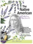 Image for THE NATIVE AMERICAN HERBALISM ENCYCLOPEDIA