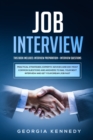 Image for Job Interview : 2 Books in 1: Interview Preparation + Interview Questions - Practical Strategies, Experts&#39; Advices And 100+ Most Common Questions And Answers To Nail Your Interview And Get Your Dream 
