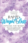 Image for Rapid Weight Loss Hypnosis For Women : Burn Fat, Blast Calories; Kill Obesity Through 189 Affirmations, Positive Meditation, Powerful Hypnotic Techniques and The Motivation Code. Change Your Body!