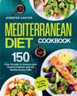 Image for Mediterranean Diet Cookbook : 150 Easy Recipes to Improve your Healthy Lifestyle with Mediterranean Diet! Including 21-Day Meal Plan!