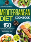 Image for MEDITERRANEAN DIET COOKBOOK : 150+ Easy Recipes to Improve your Healthy Lifestyle with Mediterranean Diet!