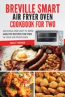 Image for Breville Smart Air Fryer Oven Cookbook For Two : Delicious and Easy To Make Healthy Recipes For Two in Your Air Fryer Oven