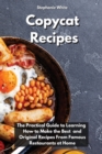 Image for Copycat Recipes : The practical guide to learning how to make the best and original recipes from famous restaurants at home