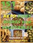Image for Keto Sides Dishes and Vegetables : 151 Easy To Follow Recipes for Ketogenic Weight-Loss, Natural Hormonal Health &amp; Metabolism Boost Includes a 21 Day Meal Plan