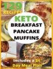 Image for Keto Breakfast, Pancake and Muffins : 129 Easy To Follow Recipes for Ketogenic Weight-Loss, Natural Hormonal Health &amp; Metabolism Boost Includes a 21 Day Meal Plan