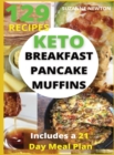 Image for Keto Breakfast, Pancake and Muffins : 129 Easy To Follow Recipes for Ketogenic Weight-Loss, Natural Hormonal Health &amp; Metabolism Boost Includes a 21 Day Meal Plan
