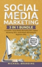 Image for Social Media Marketing 3 in 1 Bundle : It includes: Social Media Marketing 2021, Digital Marketing 2021, Social Media Marketing for Beginners 2021 - Discover the Strategies to Make 13,487$ a Month