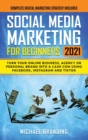 Image for Social Media Marketing for Beginners 2021 : Turn Your Online Business, Agency or Personal Brand into a Cash Cow using Facebook, Instagram and TikTok - Complete Digital Marketing Strategy Included