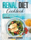 Image for Renal Diet : The Low Sodium, Low Potassium, Low Phosphorus 2021 Cookbook for Beginners with Delicious 250 Recipes