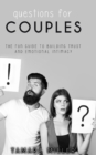 Image for Questions for Couples : The Fun Guide to Building Trust and Emotional Intimacy