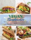 Image for Vegan Sandwiches : OVER 100 RECIPES, Delicious Sandwiches, Wraps, Pitas and More !: OVER 100 RECIPES, Delicious Sandwiches, Wraps: OVER 100 RECIPES,