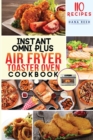 Image for Instant Omni Plus Air Fryer Toaster Oven Cookbook