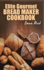 Image for Elite Gourmet Bread Maker Cookbook