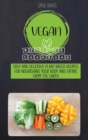 Image for Vegan Recipes Cookbook : Easy and Delicious Plant-Based Recipes for Nourishing Your Body and Eating From the Earth