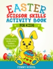 Image for Easter Scissor Skills Activity Book for Kids : Cutting Practice Workbook for Toddlers, Preschoolers