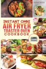 Image for Instant Omni air fryer toaster oven cookbook : Crispy, easy and delicious recipes for healthy meals that anyone can cook.