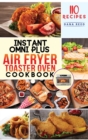 Image for Instant Omni Plus Air Fryer Toaster Oven Cookbook : 110 Easy, Healthy and Effortless Recipes which anyone can cook on a Budget.