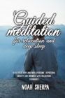 Image for Guided Meditation for Relaxation and Deep Sleep : Relax your Body and Mind, overcome depression, anxiety and insomnia with relaxation techniques