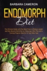 Image for Endomorph Diet : The Ultimate Guide with Day Meal Plans to Reduce weight and Gain Muscle Definition by Following a Diet Plan and a Training Program Specific to Your Body Type