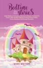 Image for Bedtime Stories for Kids : Make Bedtime A Wonderful Moment To Discover The World Of Dreams With The Best Collection Of Short Famous Fables, Funny Adventures And Strange Characters